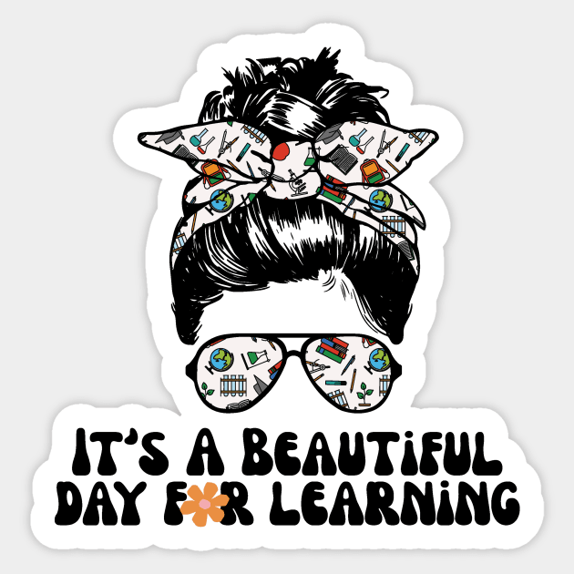 It's A Beautiful Day For Learning Messy Bun Sticker by Teewyld